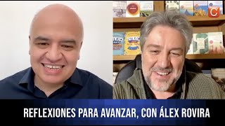 Reflexiones para avanzar, con Álex Rovira