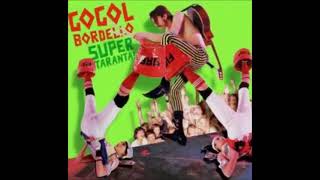 GOGOL BORDELLO - super taranta #fullalbum