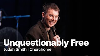 Unquestionably Free | Judah Smith