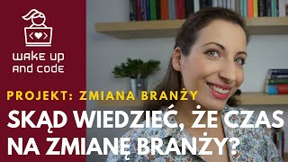 Skąd wiedzieć, że czas na zmianę branży na IT?