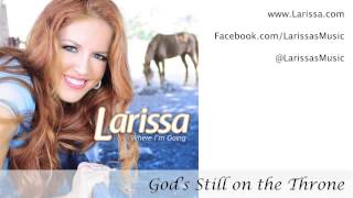 Best New Country Artist: Larissa's God's Still on the Throne