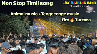 Non Stop Timli song😍|| Jay bajrang band😘 Animal music Tenge tenge mix fire tur tone 🥰❤️‍🔥￼