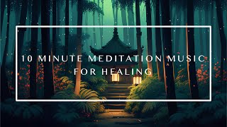 10 Minute Meditation Music | Deep Healing Music for The Body & Soul, Deep Sleep Journey