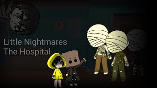 Little Nightmares 2 (Part 3) The Hospital Gacha Club *lazy* (plz no copyright)