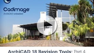 ArchiCAD 18: Revision Tools with Ken Good (Part 4)