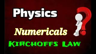 Kirchhoff's Law Numericals Vol..2 @Anpa class physics sanjeev sir