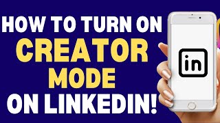 How To Turn On Creator Mode On LinkedIn 2023