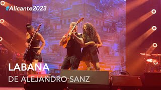 Alejandro Sanz - "Labana" #LaGira2023 #Alicante