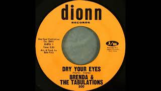 Dry Your Eyes - Brenda And The Tabulations