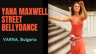 YANA MAXWELL BELLYDANCE ON THE STREETS OF VARNA