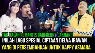 BUKAN MAIN- Inilah Lagu Romantis Ciptaan Delva Irawan Untuk Happy Asmara, Denny Caknan Terkejut