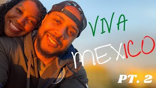 Vacationing from Arizona to Mexico!! | Part 2