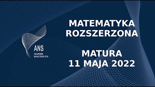 Matura z Matematyki Rozszerzonej CKE 11 Maj 2022 #ANS