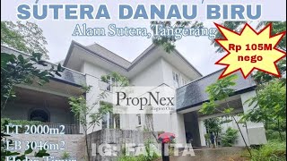 Wow dijual rumah super mewah hadap danau di Sutera Danau Biru,Alam Sutera LT 2000m2 LB 3046m2,Timur