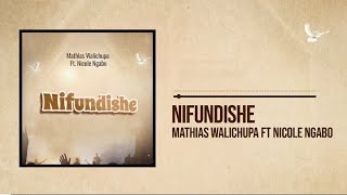 Mathias Walichupa - Nifundishe (feat. Nicole Ngabo) [Official Lyric Video]