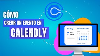 📢¿Cómo crear un EVENTO en CALENDLY? |Aprende cómo hacerlo💠