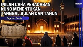 Sejarah Bagaimana peradaban kuno menentukan Tanggal, Bulan dan Tahun