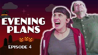 Evening Plans - HALLOWEEN Episode