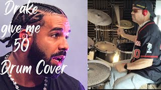 DRAKE / GIVE ME 50 / DRUM COVER