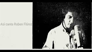 Porque no volverás - canta Rubén Flórez