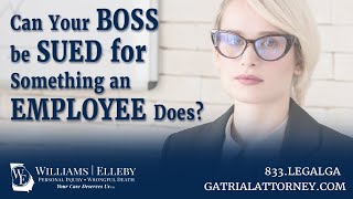 Can Your Boss be Sued for Something an Employee Does?