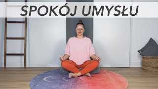 SPOKÓJ UMYSŁU - MEDYTACJA - RELAKS I WYCISZENIE - pokonaj stres, walcz z atakami paniki