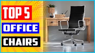 Top 5 Best Comfortable Office Chairs in 2022 Reviews