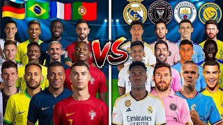 Germany Brazil France Portugal 🆚 Real Madrid Inter Miami Man City Al Nassr (Ronaldo, Messi, Neymar)