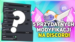 5 PRZYDATNYCH MODYFIKACJI NA DISCORD! [LOGI WIADOMOŚCI, DARMOWE NITRO]