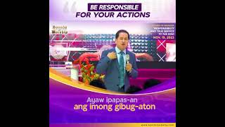 Be responsible for your actions by Pastor Apollo C. Quiboloy