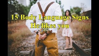 15 Body Language Signs He likes you