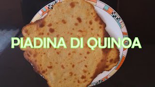 Ricetta della Piadina con farina di Quinoa (Per tutti i gruppi: 0, A, B, AB)