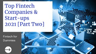 Top Fintech Companies & Start-ups 2021 |Part Two|  Insurance, Currency & Exchange |Lending & Finance