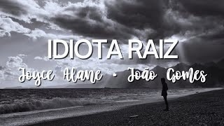 Idiota Raiz Karaoke - Joyce Alane