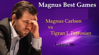 Magnus Best Games  |  Magnus Carlsen vs Tigran L Petrosian |  Game  06