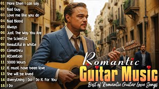 Romantic Guitar Instrumental Music ❤️ Guitar Melodies For Your Most Romantic Moments