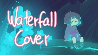 Waterfall Chorus [Undertale cover]