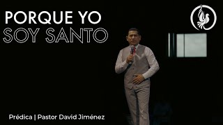 Porque yo soy santo - Visión De Dios - Pastor David Jiménez