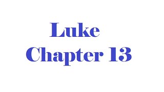 Luke Chapter 13