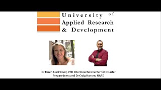 Dr Karen Blackwood, PhD Intermountain Center for Disaster Preparedness and Dr Craig Hansen, UARD