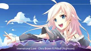 Internacional Love - Chris Brown ft Pitbull (Nightcore)