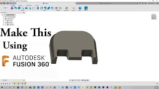 Designing a part for beginners using  FUSION 360