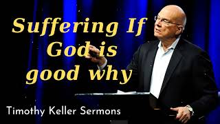 Suffering If God is good why - Timothy Keller 2024