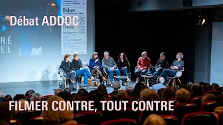 Cinéma du réel 2024 - Débat Addoc - Filmer contre, tout contre