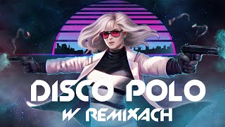 Disco Polo W Vixiarskich Remixach- Disco Polo Hity - Hit Za Hitem Disco Polo 2024