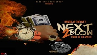 Handicap Groovey "Next 2 Blow" (Prod By Infamous) [Official Audio]