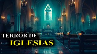 8 relatos de TERROR de IGLESIAS / HISTORIAS REALES / RELATOS DE TERROR DE SUNO