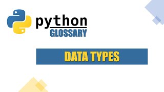 Python Programming Glossary - What are Data Types?