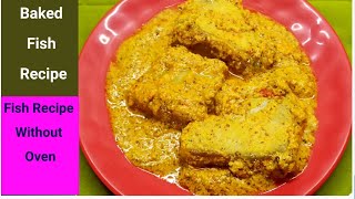 Baked Fish Recipe Without oven । Fish Recipe। Bengali Style Fish Recipe Puja Special