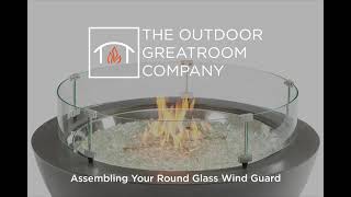 How to Assemble a Round Glass Wind Guard made by The Outdoor GreatRoom Company